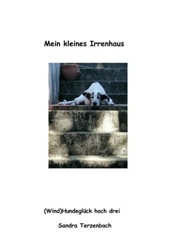 Mein kleines Irrenhaus - (Wind)Hundeglück hoch drei