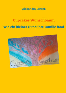 Cupcakes Wunschbaum - wie ein kleiner Hund ihre Familie fand
