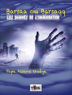 Barsaa ou Barsaqq - Les Damnés de l'Immigration