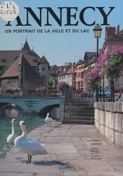Annecy - Un portrait de la ville et du lac