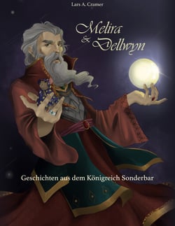 Melira &amp; Dellwyn - Geschichten aus dem Königreich Sonderbar