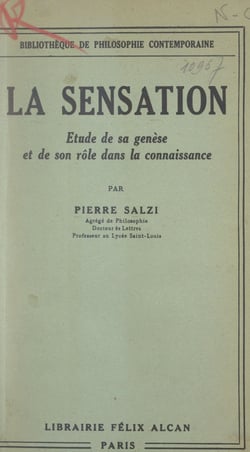 La sensation - Étude de sa genèse et de son rôle dans la connaissance