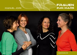 Frauen zum Mars - Wer zum Mars fliegen kann, kann auch Unternehmen führen