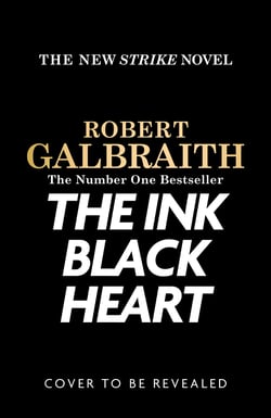 The Ink Black Heart - The Number One international bestseller (Strike 6)