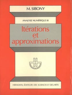 Analyse numérique, Vol. 3 - Itérations et approximations
