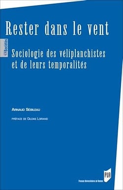 Rester dans le vent : Sociologie des véliplanchistes et de leurs temporalités