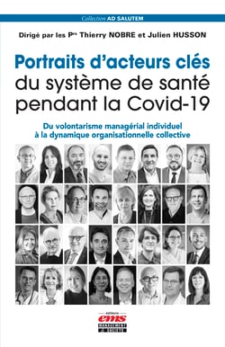 Portraits d’acteurs clés du système de santé pendant la Covid-19 - Du volontarisme managérial individuel à la dynamique organisationnelle collective