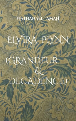 ELVIRA PLYNN - (Grandeur &amp; Décadence)