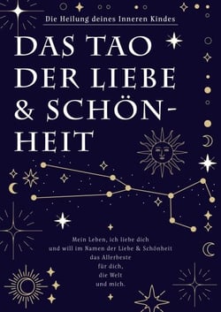 Das Tao der Liebe &amp; Schönheit - Die Heilung deines Inneres Kindes