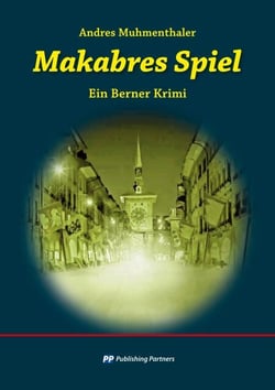 Makabres Spiel - Ein Berner Krimi