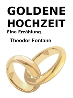 Goldene Hochzeit - Eine Erzählung