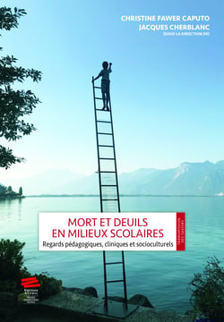 Mort et deuils en milieux scolaires - Regards pédagogiques, cliniques et socioculturels