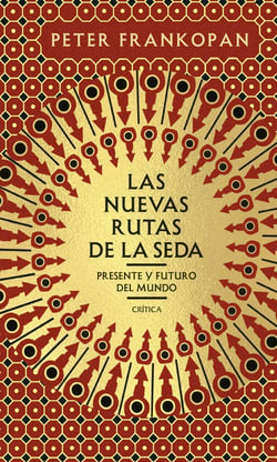 Las nuevas rutas de la seda - Presente y futuro del mundo