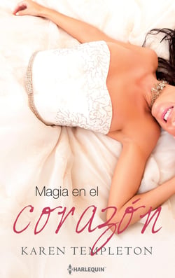 Magia en el corazón - El mejor regalo para San Valentín, una novela de Harlequin