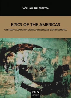 Epics of the Americas - Whitman's Leave of Grass and Neruda's Canto General