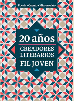 20 años. Creadores Literarios FIL Joven