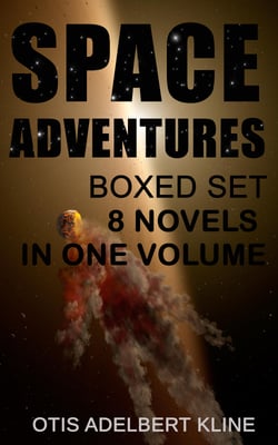SPACE ADVENTURES Boxed Set – 8 Novels in One Volume - Science-Fantasy Collection, Including The Complete Venus Trilogy, The Swordsman of Mars, The Outlaws of Mars, Maza of the Moon, The Man from the Moon &amp; A Vision of Venus