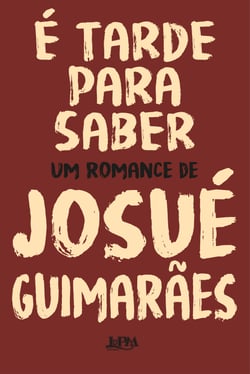 É tarde para saber