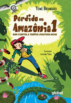 Perdido na Amazônia Volume I - Dan Contra a Terrível Doutora Nova