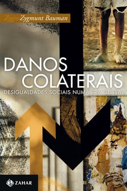 Danos colaterais - Desigualdades sociais numa era global