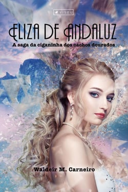 Eliza de Andaluz - A saga da ciganinha dos cachos dourados
