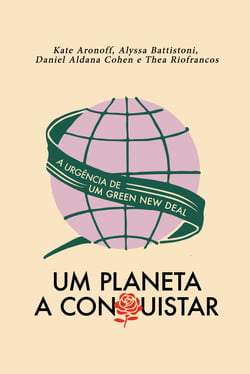 Um planeta a conquistar - A urgência de um Green New Deal