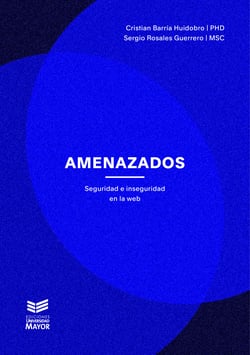 Amenazados - Seguridad e inseguridad en la web