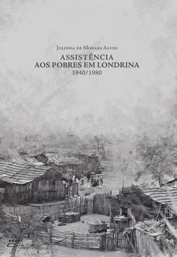 Assistência aos pobres em Londrina: - 1940/1980
