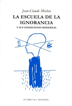 La escuela de la ignorancia - Y sus condiciones modernas