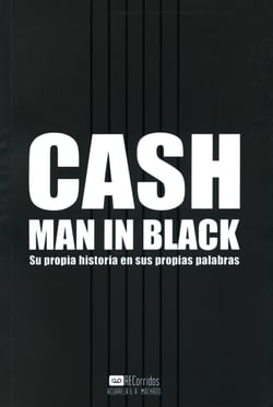 Cash - Man in Black - Su propia historia en sus propias palabras