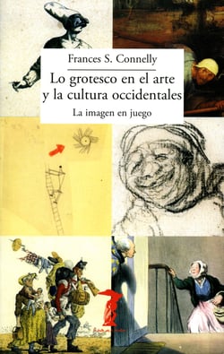 Lo grotesco en el arte y la cultura occidentales - La imagen en juego