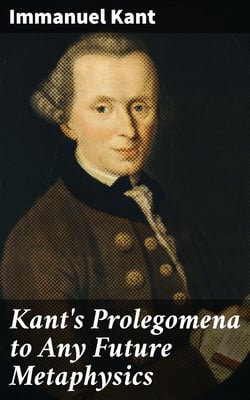 Kant's Prolegomena to Any Future Metaphysics