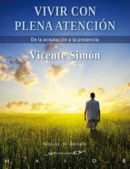Vivir con plena atención - De la aceptación a la presencia