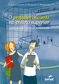 O professor iniciante no ensino superior - aprender, atuar e inovar