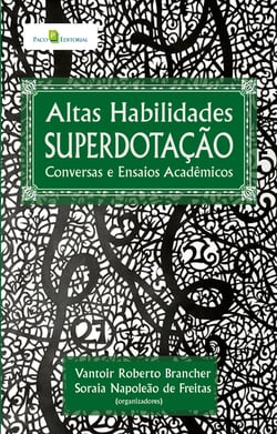 Altas habilidades superdotação - Conversas e ensaios acadêmicos