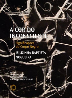 A cor do inconsciente - Significações do corpo negro