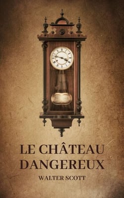 Le Château dangereux