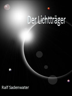 Der Lichtträger - -zu überwinden, was unerreichbar scheint-