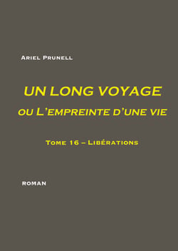 UN LONG VOYAGE ou L'empreinte d'une vie - Tome 16 - Tome 16 - Libérations