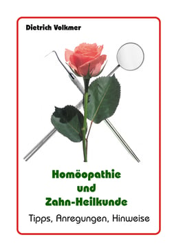 Homöopathie und Zahn-Heilkunde - Tipps, Anregungen, Hinweise