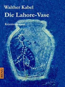 Die Lahore-Vase - Kriminalroman