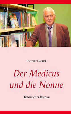 Der Medicus und die Nonne - Historischer Roman