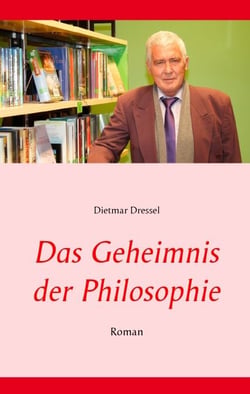 Das Geheimnis der Philosophie - Roman