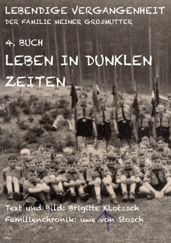 Lebendige Vergangenheit der Familie meiner Großmutter Buch 4 - Leben in dunklen Zeiten