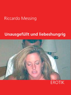 Unausgefüllt und liebeshungrig