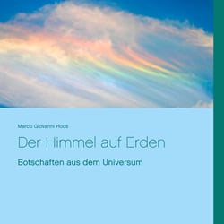 Der Himmel auf Erden - Botschaften aus dem Universum