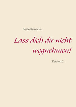 Lass dich dir nicht wegnehmen! - Katalog 2