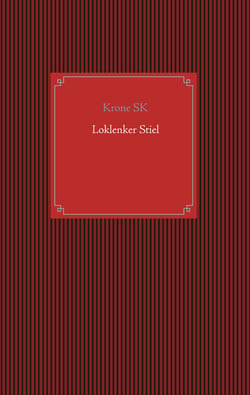 Loklenker Stiel - Eine Reise in eine Welt voll witziger Gedanken und finsterster Abgründe
