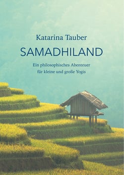 Samadhiland - Eine philosophisches Abenteuer für kleine und große Yogis