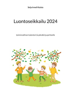 Luontoseikkailu 2024 - toiminnallinen kalenteri &amp; päiväkirja perheelle